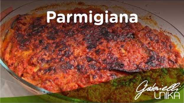 Video Melanzane alla parmigiana al tonno in English
