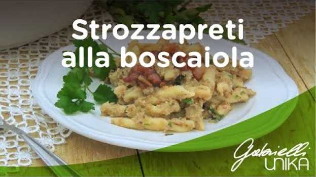 Video Strozzapreti alla boscaiola e pancetta croccante auf Deutsch