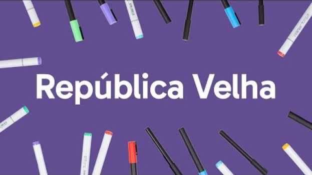 Video REPÚBLICA VELHA | QUER QUE DESENHE | DESCOMPLICA en français