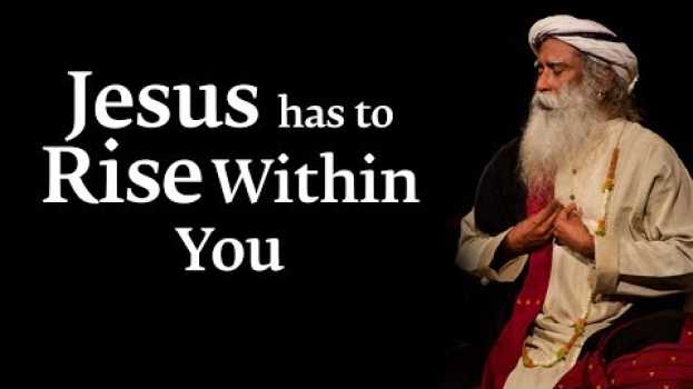 Video Jesus Has to Rise Within You – Sadhguru auf Deutsch