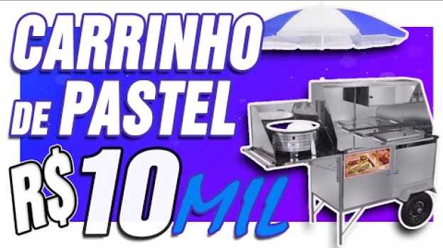 Video Carrinho de Lanches! Como Montar Um Negócio Com Carrinho de Pastel! en español