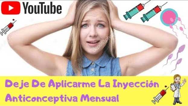 Video Deje de colocarme la Inyección Anticonceptiva Mensual y esto sucedió po polsku