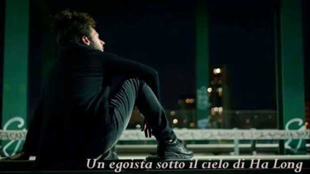 Video Brazzo - Un egoista sotto il cielo di Ha Long   türkçe