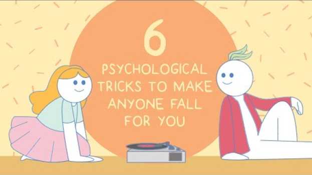 Video 6 Psychological Tricks That Can Make Anyone Fall for You in English