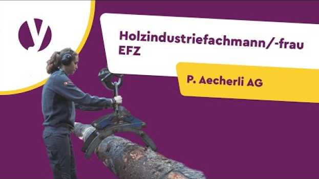 Video Grobverarbeitung von Holz als Holzindustriefachmann/-frau | Lehrstellenvideo | Yousty   türkçe