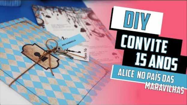 Video Como fazer Convite de 15 anos? Alice no País das Maravilhas - DIY | Faça você mesmo [15 anos] auf Deutsch
