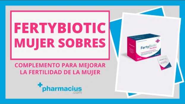 Video FertyBiotic Mujer Sobres: composición pensada para concebir un embarazo auf Deutsch