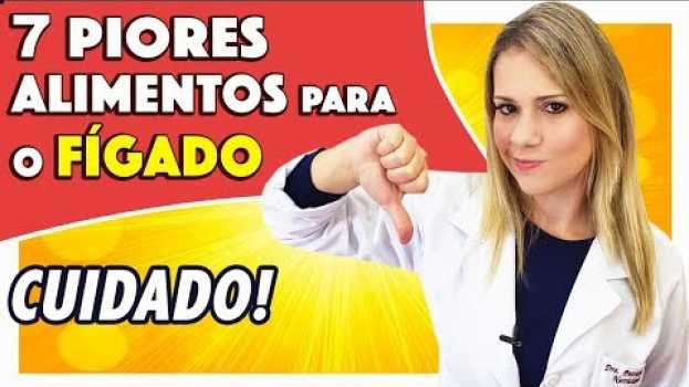 Video 7 Piores Alimentos para o Fígado [CUIDADO!]   türkçe