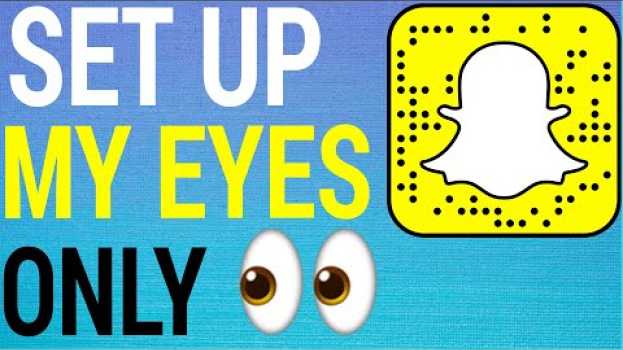 Video How To Use 'My Eyes Only' On Snapchat en español