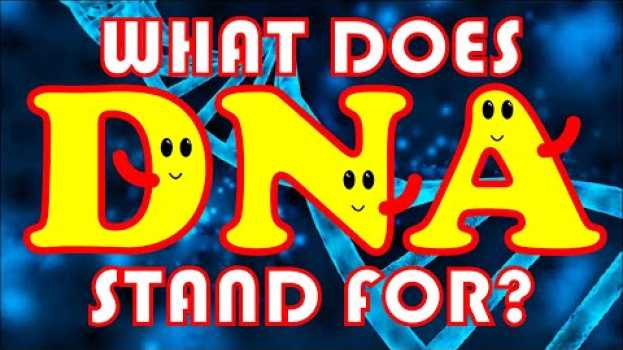 Video What Does DNA Stand For and How Do You Pronounce It? po polsku