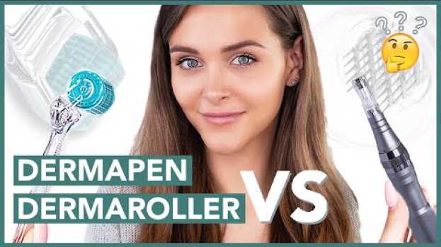 Video DERMAPEN oder DERMAROLLER – Was ist BESSER? in English