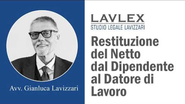 Video Restituzione del Netto dal Dipendente al Datore di Lavoro - Avvocato Gianluca Lavizzari in English