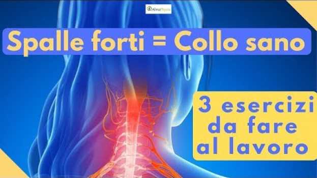 Video Spalle forti Collo sano: 3 esercizi da fare al lavoro per curare il mal di collo po polsku