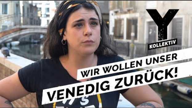 Video Überfülltes Venedig: Müssen wir anders reisen?   türkçe