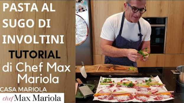 Video PASTA AL SUGO DI  INVOLTINI DI CARNE  - TUTORIAL - la video ricetta di Chef Max Mariola en español