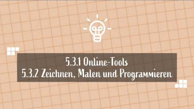Video [DigiKompStudi] Online-Tools und Zeichnen, Malen, Programmieren (5.3.1, 5.3.2) su italiano
