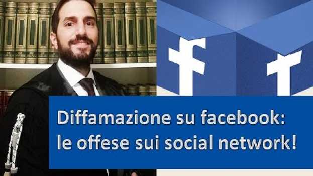 Video La diffamazione su facebook: le offese sui social nework en français