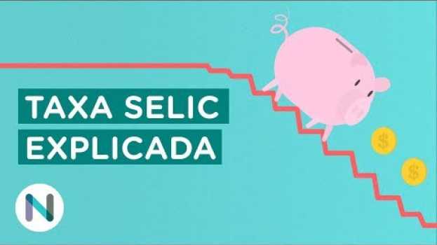 Video O que é a taxa Selic. E como ela funciona   türkçe