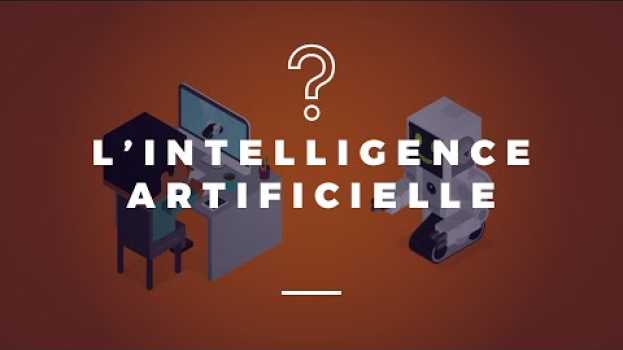 Video L’intelligence artificielle: Qu’est-ce que c’est ?   türkçe