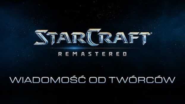 Video StarCraft: Remastered – Wiadomość od twórców, cz. 4 (napisy PL) em Portuguese