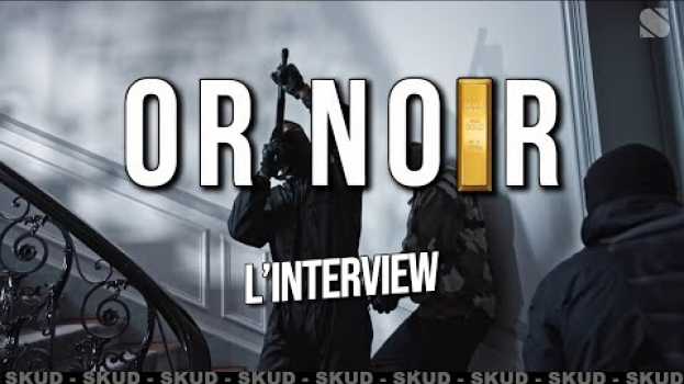 Video OR NOIR - ENTRETIEN AVEC L'ÉQUIPE, RK, FRANGLISH ET LANDY (MINI DOCU) in English