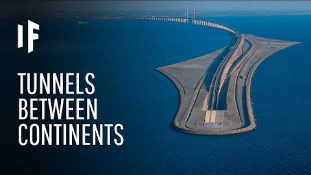 Video What If We Dug Tunnels Between Continents?   türkçe