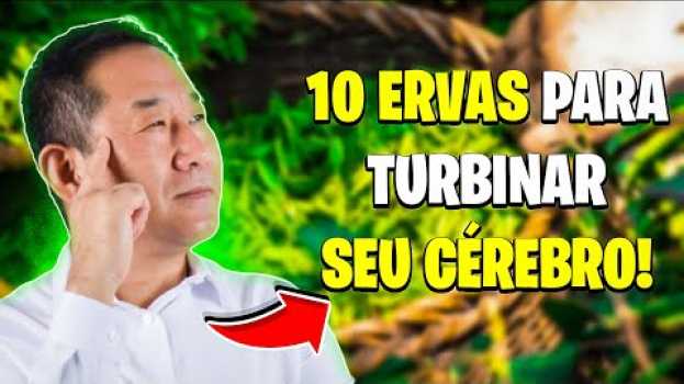 Video 10 ervas para turbinar seu cérebro! su italiano