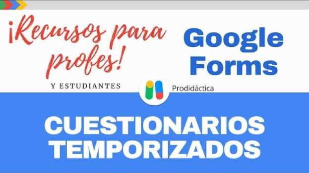 Video Poner TIEMPO LÍMITE individual a un examen | Google Forms - Tutorial su italiano