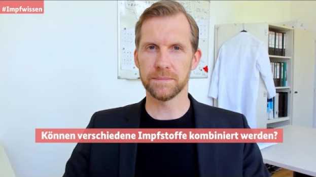 Video Impfwissen, Teil 10: Können verschiedene Impfstoffe kombiniert werden? en français