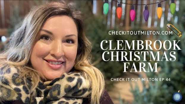 Video Clembrook Christmas Tree Farm | Check It Out Milton ep 44 em português