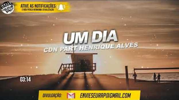 Video Um dia - CDN part. Henrique Alves in English