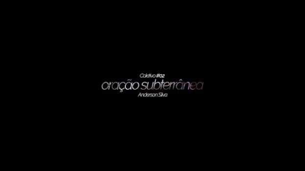 Video oração subterrânea, por Anderson || Coletivo #02 auf Deutsch