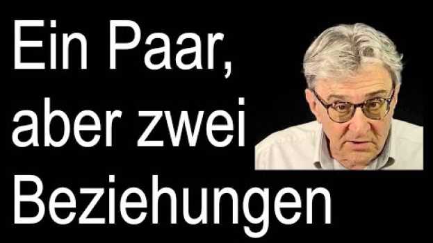 Video ? Ein Paar, aber zwei Beziehungen en español