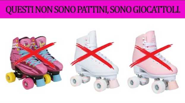 Video Questi non sono pattini, sono GIOCATTOLI en español