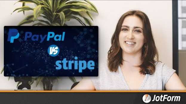 Video PayPal vs Stripe: Which payment gateway should you choose? en español