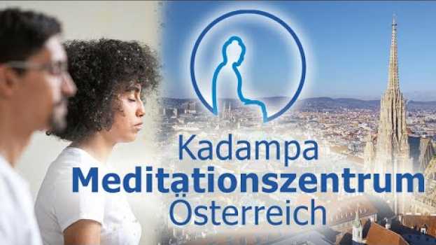 Video Meditieren im Kadampa Meditationszentrum Österreich | Wien | Moderner Buddhismus en español