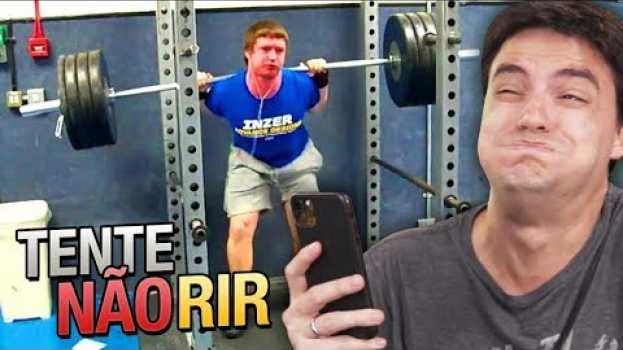 Video O TENTE NÃO RIR CLÁSSICO VOLTOU!!! Vídeos de academia! [+10] en français