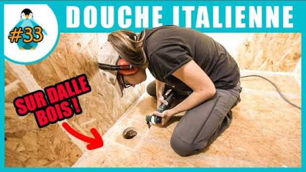 Video Faire une douche à l'italienne sur plancher BOIS - LPMDP S2 #33   türkçe