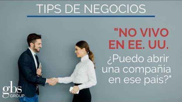 Video ¿Puede un EXTRANJERO comenzar una compañía en EE. UU? #GBSTips auf Deutsch