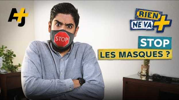 Video MESSAGE AUX ANTI-MASQUES | RIEN NE VA + em português