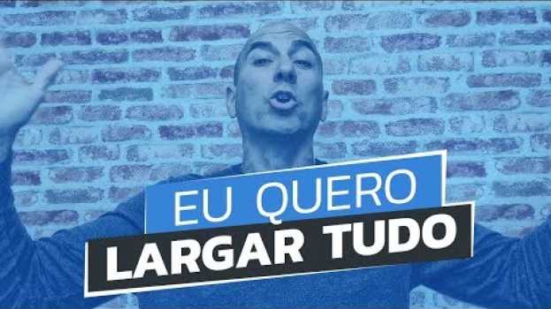 Video EU QUERO LARGAR TUDO! in English