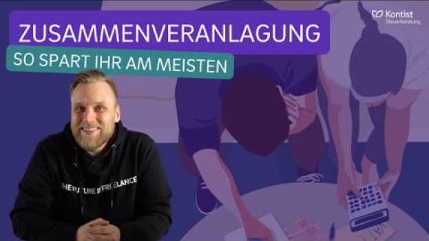 Video Einzelveranlagung oder Zusammenveranlagung als Paar? - So spart ihr am meisten Steuern! en español