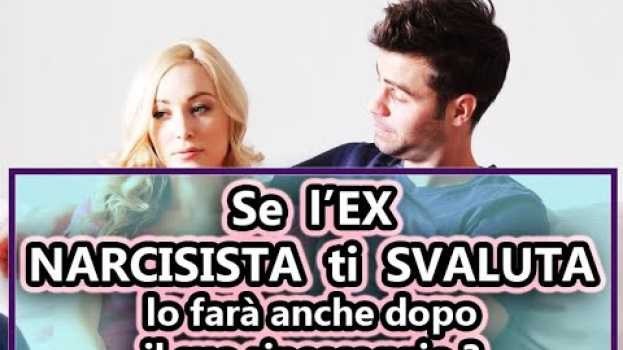 Video Se il NARCISISTA ti SVALUTA può NON farlo più quando ti CERCHERÀ ? Narcisismo e Amore auf Deutsch