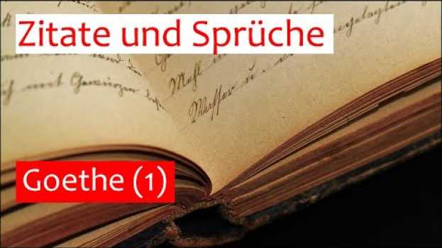 Video Zitate von Johann Wolfgang von Goethe - Teil 1 en español