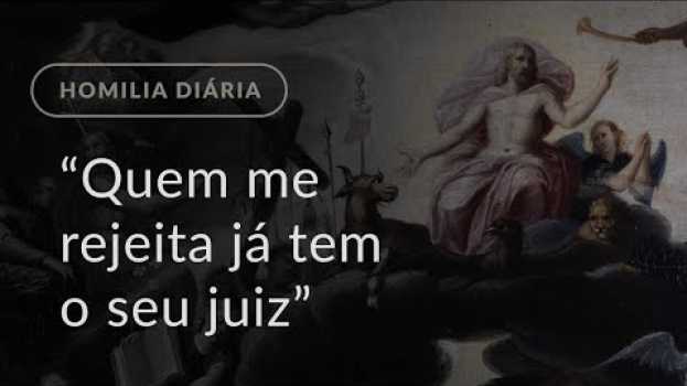 Video “Quem me rejeita já tem o seu juiz” (Homilia Diária.1160: Quarta-feira da 4.ª Semana da Páscoa)   türkçe