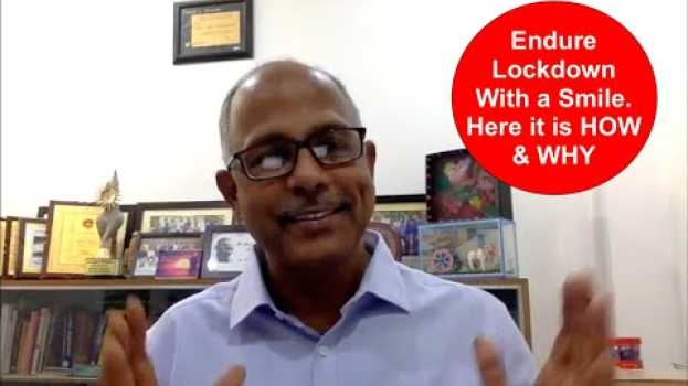 Video Endure the Lockdown Period With a Smile: Here it is HOW & WHY? en español