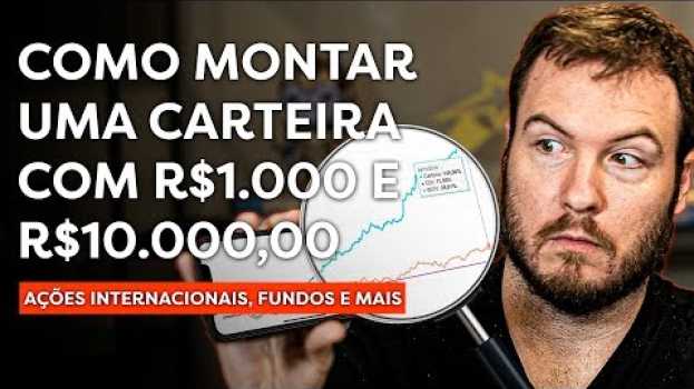Video R$1.000 E R$10.000: Como EU faria uma carteira de INVESTIMENTOS com esses valores? en español