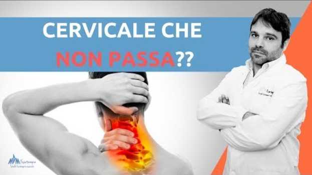 Video Dolore cervicale CHE NON PASSA, perchè e come curare la cervicale in English