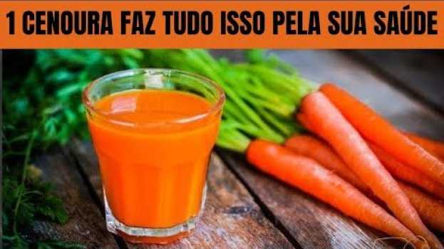 Video Impressionante! Nunca Imaginei Que 1 CENOURA Poderia Fazer Isso com a visão, Colesterol e Pressão Ar su italiano