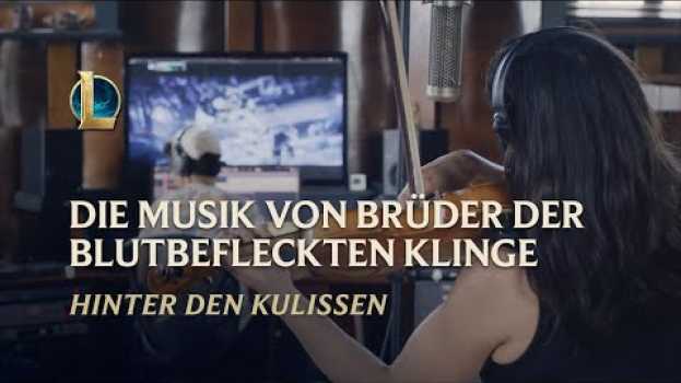 Video Die Komposition von „Brüder der Blutbefleckten Klinge“ | Hinter den Kulissen – League of Legends po polsku
